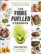 The Fibre Fuelled Cookbook