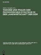 Theorie und Praxis der ökonomischen Strategie in der Landwirtschaft der DDR