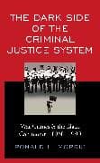 The Dark Side of the Criminal Justice System