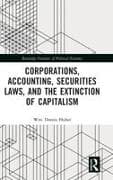 Corporations, Accounting, Securities Laws, and the Extinction of Capitalism