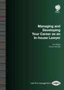 Managing and Developing Your Career as an In-House Lawyer