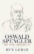 Oswald Spengler and the Politics of Decline