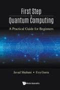 First Step To Quantum Computing: A Practical Guide For Beginners