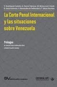 La Corte Penal Internacional Y Las Situaciones de Venezuela