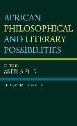 African Philosophical and Literary Possibilities