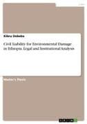 Civil Liability for Environmental Damage in Ethiopia. Legal and Institutional Analysis
