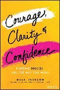 Courage, Clarity, and Confidence