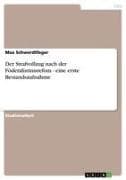 Der Strafvollzug nach der Föderalismusrefom - eine erste Bestandsaufnahme