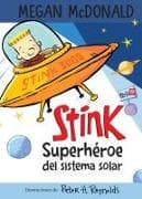 Stink superhéroe del sistema solar/ Stink: Solar System Superhero