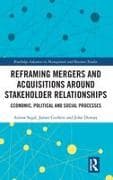 Reframing Mergers and Acquisitions around Stakeholder Relationships