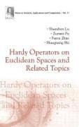 Hardy Operators On Euclidean Spaces And Related Topics