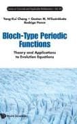 Bloch-type Periodic Functions: Theory And Applications To Evolution Equations