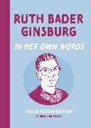 Ruth Bader Ginsburg: In Her Own Words