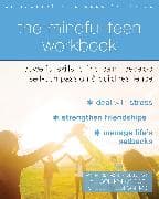 The Mindful Teen Workbook