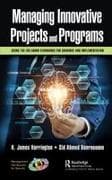 Managing Innovative Projects and Programs
