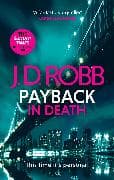 Payback in Death: An Eve Dallas thriller (In Death 57)