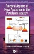 Practical Aspects of Flow Assurance in the Petroleum Industry