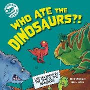 Dinosaur Science: Who Ate the Dinosaurs?!