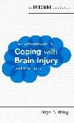An Introduction to Coping with Brain Injury