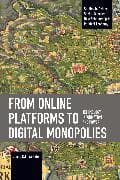 From Online Platforms to Digital Monopolies