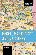 Hegel, Marx and Vygotsky