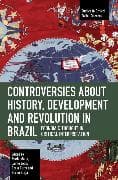Controversies about History, Development and Revolution in Brazil