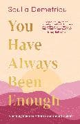 You Have Always Been Enough