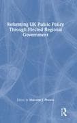 Reforming UK Public Policy Through Elected Regional Government