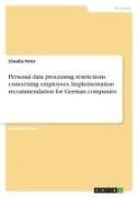 Personal data processing restrictions concerning employees. Implementation recommendation for German companies