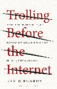 Trolling Before the Internet