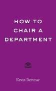 How to Chair a Department