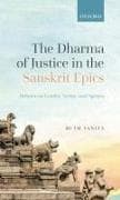 The Dharma of Justice in the Sanskrit Epics
