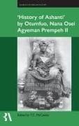 ʻHistory of Ashantiʼ by Otumfuo, Nana Osei Agyeman Prempeh II