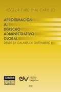 APROXIMACIÓN AL DERECHO ADMINISTRATRIVO GLOBAL. Desde la Galaxia de Gutenberg