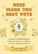 Bees Make the Best Pets