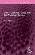 Crime, Criminal Justice and the Probation Service