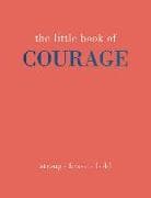 The Little Book of Courage