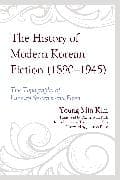 The History of Modern Korean Fiction (1890-1945)