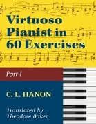 Virtuoso Pianist in 60 Exercises - Book 1: Schirmer Library of Classics Volume 1071 Piano Technique (Schirmer's Library, Volume 1071)