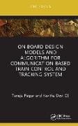 On-Board Design Models and Algorithm for Communication Based Train Control and Tracking System