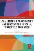 Challenges, Opportunities and Innovations in Social Work Field Education