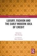 Luxury, Fashion and the Early Modern Idea of Credit