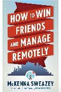 How to Win Friends and Manage Remotely