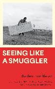 Seeing Like a Smuggler