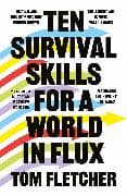 Ten Survival Skills for a World in Flux