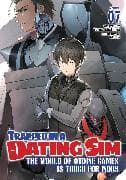Trapped in a Dating Sim: The World of Otome Games is Tough for Mobs (Light Novel) Vol. 7