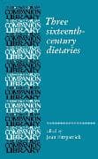 Three Sixteenth-Century Dietaries