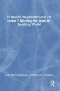 El mundo hispanohablante en textos / Reading the Spanish-Speaking World