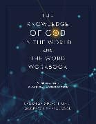 The Knowledge of God in the World and the Word Workbook