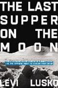 The Last Supper on the Moon